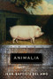 Animalia (A Novel) by Jean-Baptiste Del Amo, Frank Wynne, 9780802149404