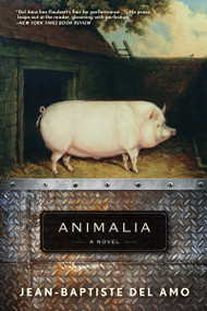 Animalia (A Novel) by Jean-Baptiste Del Amo, Frank Wynne, 9780802149404