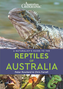 A Naturalist's Guide to the Reptiles of Australia by Chris Farrell, Peter Rowland, 9781912081035