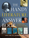 The Handy Literature Answer Book (An Engaging Guide to Unraveling Symbols, Signs and Meanings in Great Works) - 9781578597840 by Daniel S. Burt, Deborah G. Felder, 9781578597840