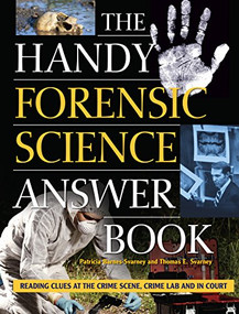 The Handy Forensic Science Answer Book (Reading Clues at the Crime Scene, Crime Lab and in Court) - 9781578597857 by Patricia Barnes-Svarney, Thomas E. Svarney, 9781578597857