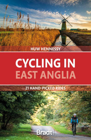 Cycling in East Anglia (21 Hand-picked Rides) by Huw Hennessy, 9781784778781