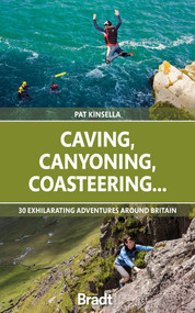Caving, Canyoning, Coasteering... (30 Exhilarating Adventures Around Britain) by Patrick Kinsella, 9781784778927