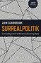 Surrealpolitik (Surreality and the National Security State) by John Schoneboom, 9781785359491