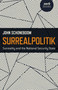 Surrealpolitik (Surreality and the National Security State) by John Schoneboom, 9781785359491