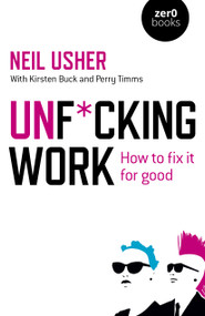 Unf*cking Work (How to Fix it for Good) by Neil Usher, 9781785359514