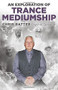 Exploration of Trance Mediumship by Chris Ratter, 9781785359576
