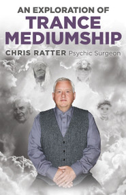 An Exploration of Trance Mediumship by Chris Ratter, 9781785359576
