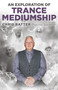An Exploration of Trance Mediumship by Chris Ratter, 9781785359576