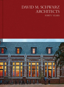 David M. Schwarz Architects (Forty Years) by Craig P Williams, 9781864709148
