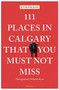 111 Places in Calgary That You Must Not Miss - 9783740815592 by Jennifer Bain, Christina Ryan, 9783740815592