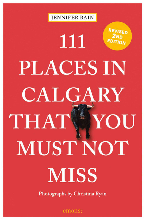 111 Places in Calgary That You Must Not Miss - 9783740815592 by Jennifer Bain, Christina Ryan, 9783740815592