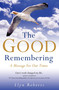 The Good Remembering (A Message for our Times) by Llyn Roberts, John Perkins, 9781846940385