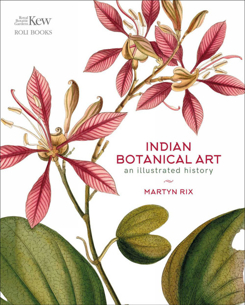 Indian Botanical Art (An Illustrated History) by Martyn Rix, 9788195256655