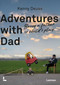 Adventures With Dad (Being a Father is Child's Play) by Kenny Deuss, 9789401483735