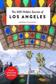 The 500 Hidden Secrets of Los Angeles by Andrea Richards, 9789460583094