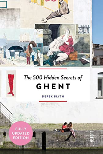 The 500 Hidden Secrets of Ghent - Updated and Revised by Derek Blyth, 9789460583018