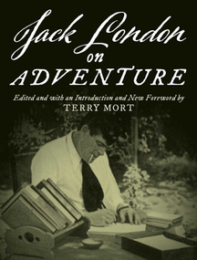Jack London on Adventure by Terry Mort, 9781493069255