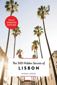 The 500 Hidden Secrets of Lisbon by Miguel Júdice, 9789460583056