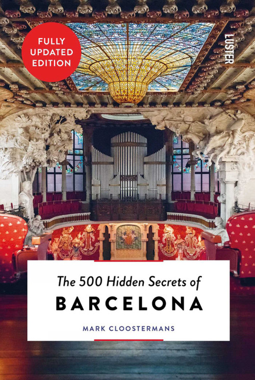 The 500 Hidden Secrets of Barcelona by Mark Cloostermans, 9789460583070