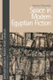 Space in Modern Egyptian Fiction - 9781474427654 by Yasmine Ramadan