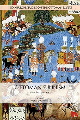 Ottoman Sunnism (New Perspectives) - 9781474443326 by Vefa Erginbaş, 9781474443326