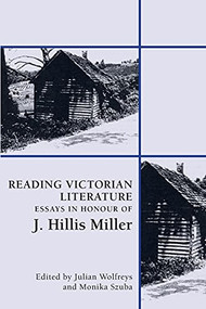 Reading Victorian Literature (Essays in Honour of J. Hillis Miller) - 9781474447980 by Julian Wolfreys, Monika Szuba, 9781474447980