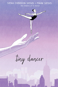 Tiny Dancer - 9781481486675 by Siena Cherson Siegel, Mark Siegel, 9781481486675