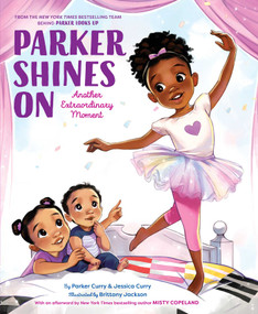 Parker Shines On (Another Extraordinary Moment) by Parker Curry, Jessica Curry, Brittany Jackson, 9781534454743