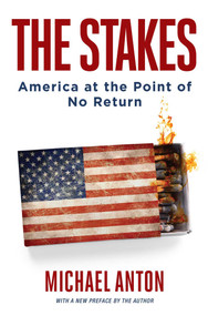 The Stakes (America at the Point of No Return) - 9781684512300 by Michael Anton, 9781684512300