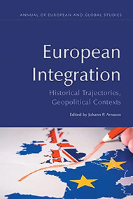 European Integration (Historical Trajectories, Geopolitical Contexts) - 9781474455909 by Johann P. Arnason, 9781474455909