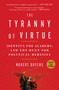 The Tyranny of Virtue (Identity, the Academy, and the Hunt for Political Heresies) by Robert Boyers, 9781982127190