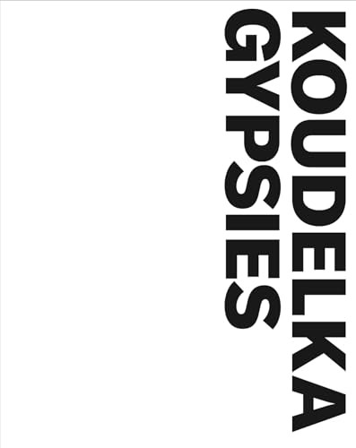 Josef Koudelka: Gypsies by Josef Koudelka, Stuart Alexander, Will Guy, 9781597114738