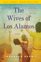 The Wives of Los Alamos by TaraShea Nesbit, 9781620405048