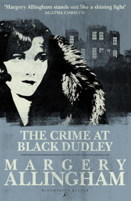 The Crime at Black Dudley by Margery Allingham, 9781448216666