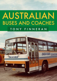 Australian Buses and Coaches by Tony Finneran, 9781398105126