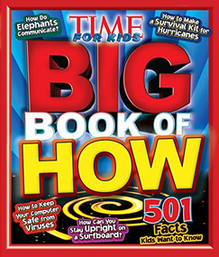 Big Book of How (a Time for Kids Book) by The Editors of TIME for Kids, 9781603201841