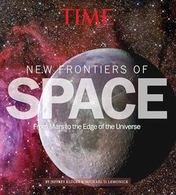 Time New Frontiers of Space (From Mars to the Edge of the Universe) by The Editors of TIME, 9781618930521