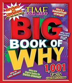 Big Book of Why: Revised and Updated (a Time for Kids Book) by The Editors of TIME for Kids, 9781618931641