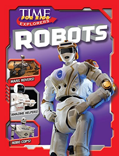 Time for Kids Explorers: Robots by The Editors of TIME for Kids, 9781618933737