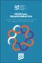 Perpetual Transformation (Practical Tools, Inspiration and Best Practice to Constantly Transform Your World) by PMI Project Management Institute, 9781628257564
