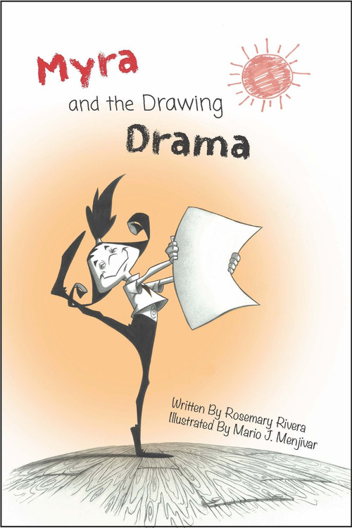 Myra and The Drawing Drama by Rosemary Rivera, Mario Menjivar, John Shableski, 9781637610145