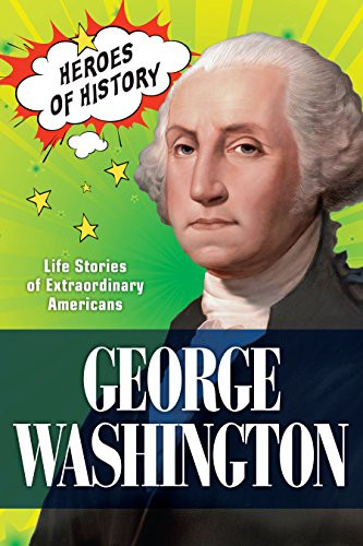 George Washington (Life Stories of Extraordinary Americans) by The Editors of TIME, 9781683300748