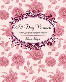 All Day Brunch (Simple Meals for Every Day) by Lucia Logan, 9781742575032