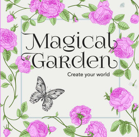 Magical Garden (Create Your World) by New Holland Publishers, 9781742577111