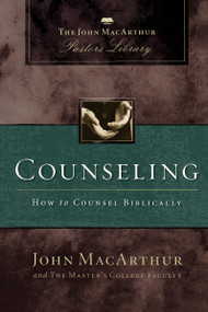 Counseling (How to Counsel Biblically) - 9780310141259 by John F. MacArthur, Wayne A. Mack, Master's College Faculty, 9780310141259