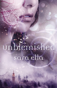 Unblemished - 9780840706294 by Sara Ella, 9780840706294