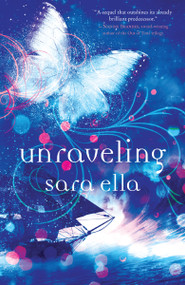 Unraveling - 9780840706300 by Sara Ella, 9780840706300