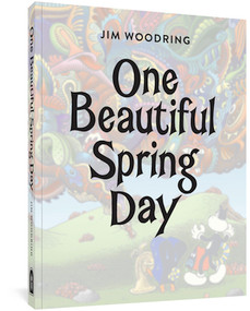 One Beautiful Spring Day by Jim Woodring, 9781683965558