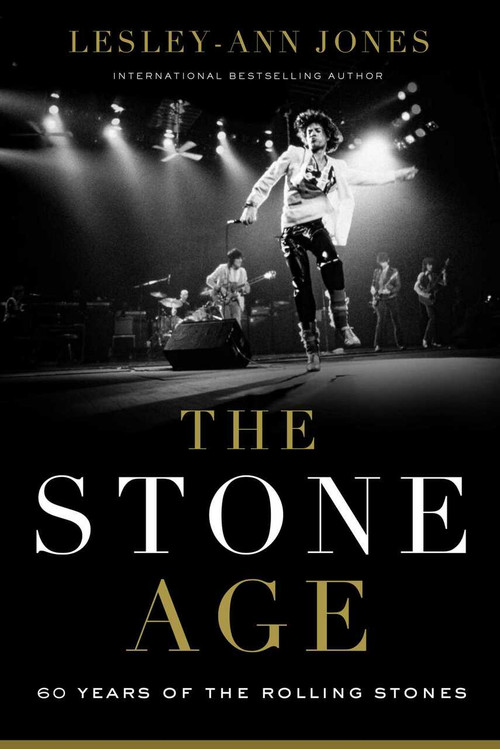 The Stone Age (Sixty Years of The Rolling Stones) by Lesley-Ann Jones, 9781639362073